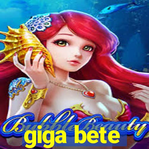 giga bete